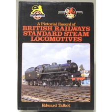 A Pictorial Record of british Railways Standard Steam Locomotives.
